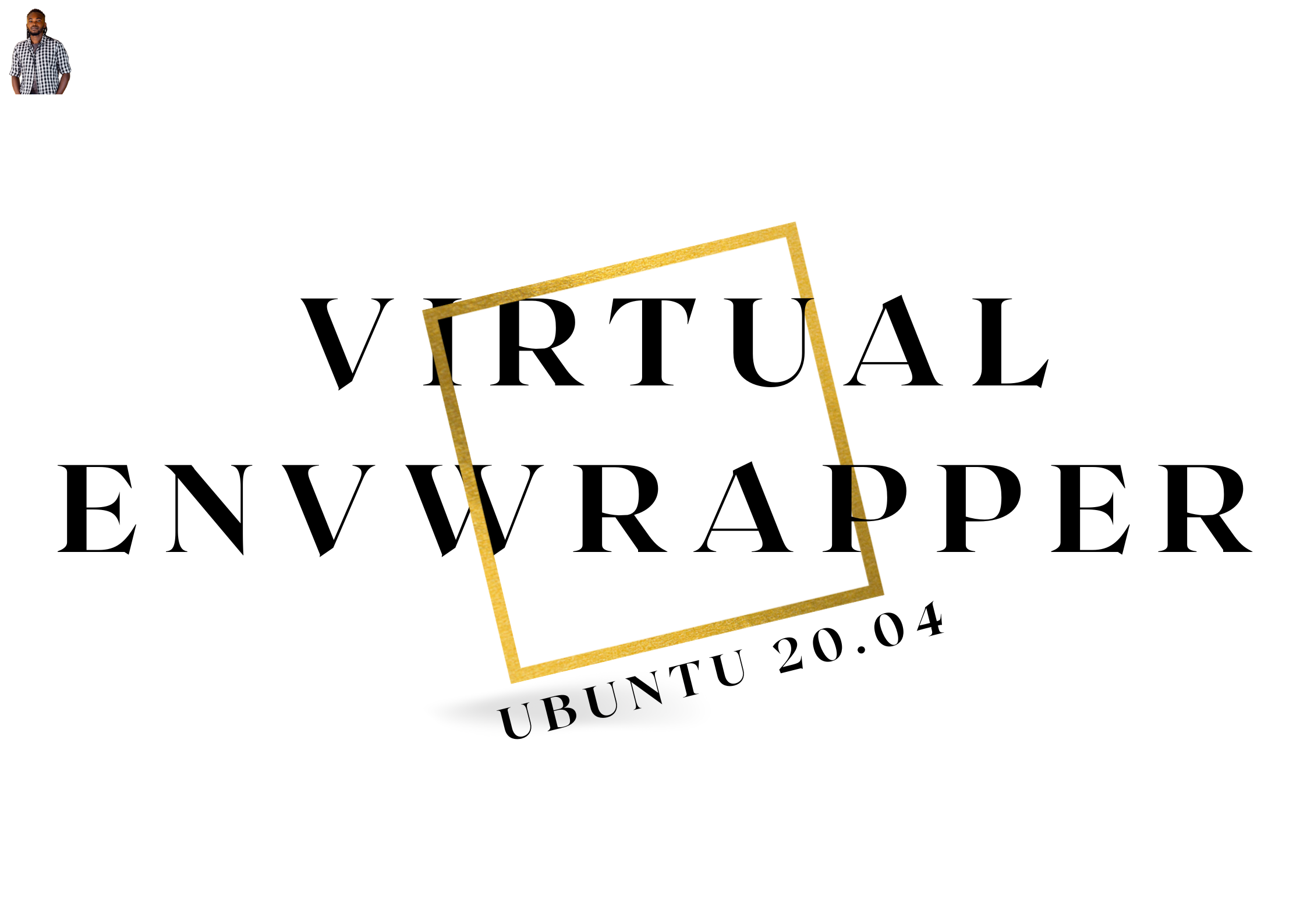 Install and Configure Virtualenvwrapper In Ubuntu 20.04